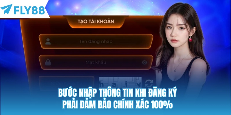 Bước nhập thông tin khi đăng ký phải đảm bảo chính xác 100%